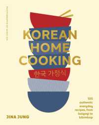 Korean Home Cooking : 100 authentic everyday recipes, from bulgogi to bibimbap