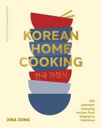 Korean Home Cooking : 100 authentic everyday recipes, from bulgogi to bibimbap (Home Cooking)