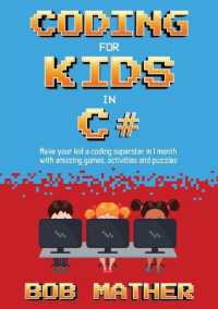 Coding for Kids in C# : Made Your Kid a Coding Superstar in 1 Month with Coding Games, Activities and Puzzles (Coding for Absolute Beginners)
