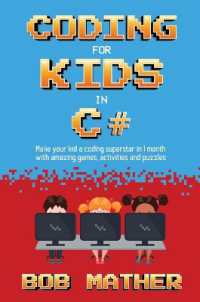 Coding for Kids in C# : Made Your Kid a Coding Superstar in 1 Month with Coding Games, Activities and Puzzles (Coding for Absolute Beginners)