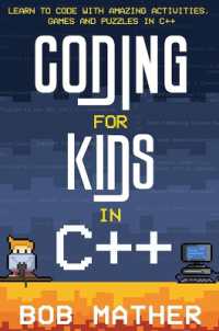 Coding for Kids in C++ : Learn to Code with Amazing Activities, Games and Puzzles in C++