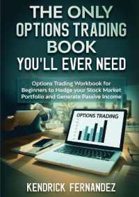 The Only Options Trading Book You Will Ever Need : Options Trading Workbook for Beginners to Hedge Your Stock Market Portfolio and Generate Income