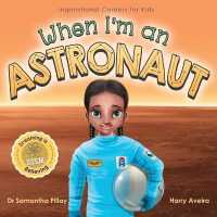 When I'm an Astronaut: Dreaming is Believing: STEM (Inspirational Careers for Kids") 〈3〉