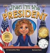 When I'm the President: Dreaming is Believing: Politics (Inspirational Careers for Kids") 〈4〉