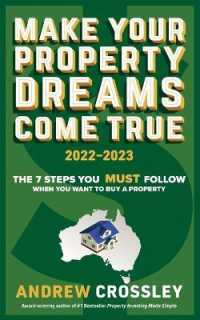 Make Your Property Dreams Come True 2022-2023 : The Must Follow 7 Steps Everytime You Want to Buy a Property