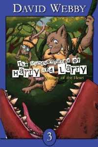 The Misadventures of Harry and Larry : Journey of the Heart (The Misadventures of Harry and Larry)
