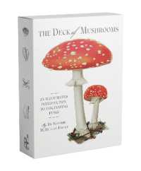 The Deck of Mushrooms : An illustrated field guide to fascinating fungi