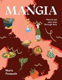 Mangia : How to eat your way through Italy