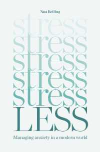 Stress Less : Managing anxiety in a modern world