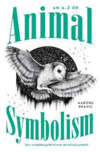 An A-Z of Animal Symbolism : Your complete guide to over 150 animal symbols