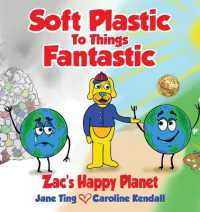 Soft Plastic to Things Fantastic : Zac's Happy Planet (Zacs Happy Planet) （2ND）