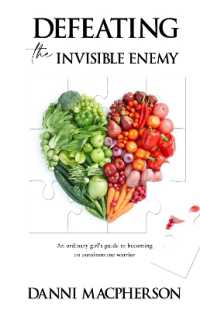 Defeating the Invisible Enemy : An ordinary girl's guide to becoming an autoimmune warrior