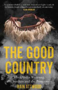 The Good Country : The Djadja Wurrung, the Settlers and the Protectors (Australian History)