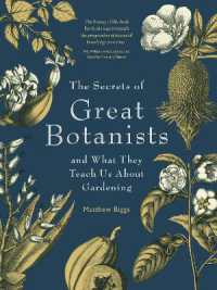 The Secrets of Great Botanists : And What They Teach Us about Gardening