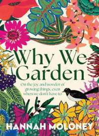 Why We Garden : On the joy and wonder of growing things, even when we don't have to