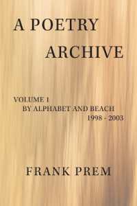 A Poetry Archive: Volume 1 By Alphabet and Beach - 1998 - 2003 (A Poetry Archive") 〈1〉