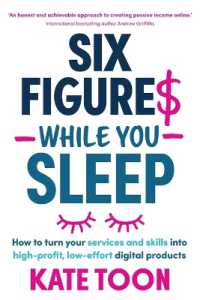 Six Figures While You Sleep : How to turn your services and skills into high-profit, low-effort digital products