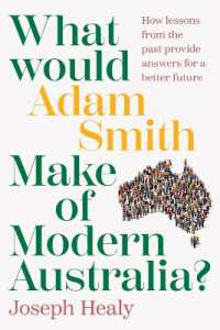 What Would Adam Smith Make of Modern Australia? : How lessons from the past provide answers for a better future