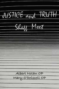 Justice and Truth Shall Meet : A Dominican Exploration