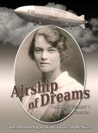 Airship of Dreams: The Doomed Flight of the Titanic of the Skies (Valiant Heart)
