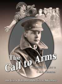 The Call to Arms : The Clerk Who Dared the Great Adventure (Valiant Heart)