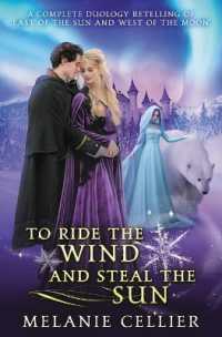 To Ride the Wind and Steal the Sun : A Complete Duology Retelling of East of the Sun and West of the Moon