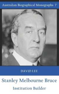 Stanley Melbourne Bruce : Institution Builder (Australian Biographical Monograph)