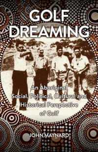 Golf Dreaming : An Aboriginal Social, Political, Cultural and Historical Perspective of Golf