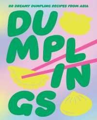 Dumplings : 80 Delightful Dumpling Recipes from Asia