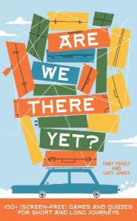 Are We There Yet? : 130+ (screen-free) games and quizzes for short and long journeys