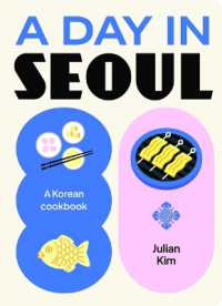 A Day in Seoul : A Korean Cookbook (A Day In...)