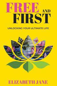 Free and First : Unlocking Your Ultimate Life （2ND）