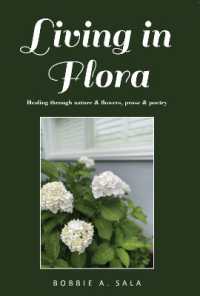 Living in Flora : Healing through nature & flowers, prose & poetry