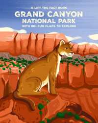 Grand Canyon National Park : Lift the Fact (Lift-the-fact Books) （Board Book）