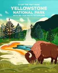 Yellowstone National Park : Lift the Fact (Lift-the-fact Books) （Board Book）