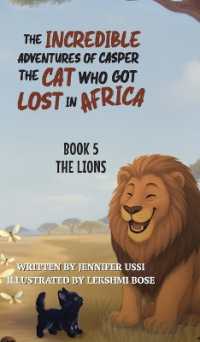 The Incredible Adventures of Casper the Cat Who Got Lost in Africa : Book 5: The Lions (The Incredible Adventures of Casper the Cat Who Got Lost in Africa)