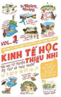 Kinh Tế Học Thiếu Nhi - Bài Học Từ Truyện Ngụ Ngôn & Cổ Tích: Tập 1
