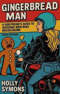 Gingerbread Man : A Girlfriend's Guide to Avoiding Men Who Breadcrumb