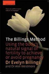 The Billings Method : Using the body's natural signal of fertility to achieve or avoid pregnancy