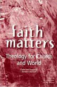 Faith Matters : Theology for Church and World