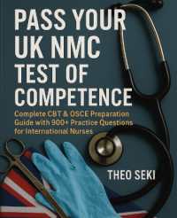 Pass Your UK NMC Test of Competence : Complete CBT & OSCE Preparation Guide with 900+ Practice Questions for International Nurses
