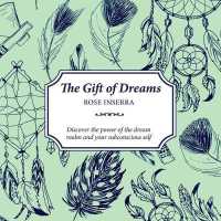 The Gift of Dreams : Discover the power of the dream realm and your subconscious self