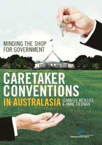 Caretaker Conventions in Australasia : Minding the shop for government (Australia and New Zealand School of Government (Anzsog)) （2ND）