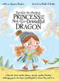 The Not-So-Perfect Princess and the Not-So-Dreadful Dragon : a fairy tale about empathy， kindness， diversity， equality， friendship & challenging gender stereotypes
