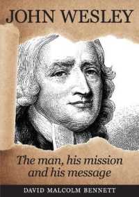 John Wesley : The Man, His Mission and His Message