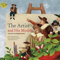 The Artist and His Models : The Art of Rembrandt (Stories of Art)