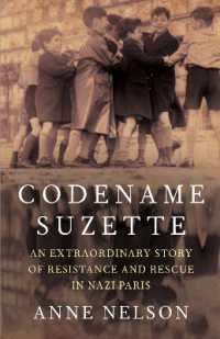 Codename Suzette : An extraordinary story of resistance and rescue in Nazi Paris