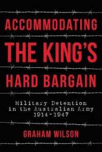 Accommodating the King's Hard Bargain : Military Detention in the Australian Army 1914-1947