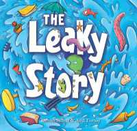The Leaky Story : A fun-filled adventure into the power of the imagination and the magic of books!