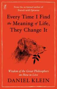 Every Time I Find the Meaning of Life， They Change it Wisdom of the Great Philosophers on How to Live